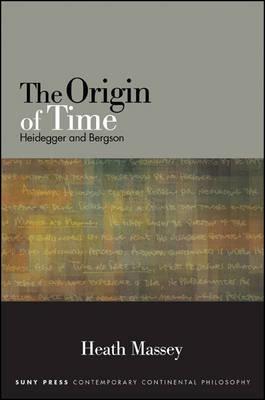 The Origin of Time. Heidegger and Bergson Book Cover
