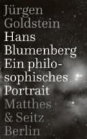 Jürgen Goldstein: Hans Blumenberg: Ein philosophisches Portrait, Matthes & Seitz Berlin, 2020