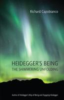 Richard Capobianco: Heidegger’s Being: The Shimmering Unfolding, University of Toronto Press, 2022