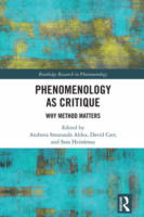 Andreea Smaranda Aldea, David Carr, Sara Heinämaa (Eds.): Phenomenology as Critique: Why Method Matters