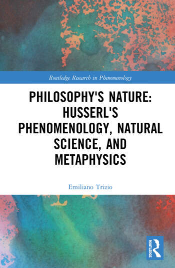 Philosophy's Nature: Husserl's Phenomenology, Natural Science, and Metaphysics Couverture du livre