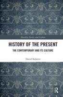 David Roberts: History of the Present: The Contemporary and its Culture