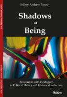 Jeffrey Andrew Barash: Shadows of Being, ibidem Press, 2022